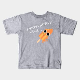 Everything Is Cool Kids T-Shirt